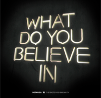 WHAT DO YOU BELIEVE IN